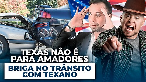 Texas não é para Amadores - Briga no Trânsito com Texano