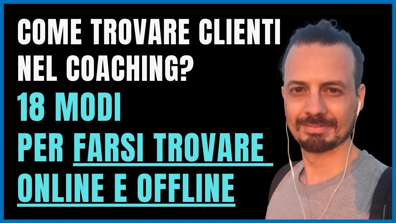 Come trovare clienti nel Coaching 18 Modi per farsi conoscere ONLINE e OFFLINE