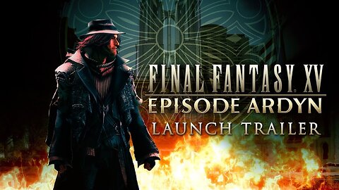 FINAL FANTASY XV EPISODE ARDYN