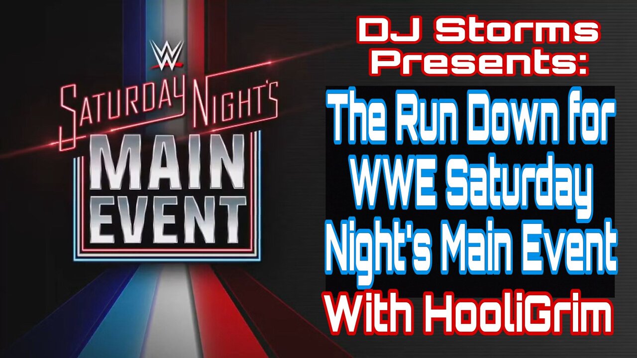 The Run Down for WWE Saturday Night's Main Event 2024 with HooliGrim