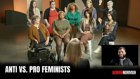 Adrian Norman REACTION: Anti vs. Pro Feminist Debate