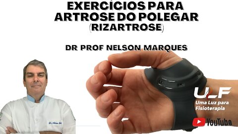 EXERCÍCIOS PARA O POLEGAR - ARTROSE - Dr. Prof. Nelson Marques