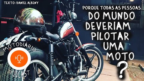 Porque TODAS AS PESSOAS DO MUNDO DEVERIAM pilotar uma motocicleta?