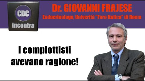 Vaccini Covid: "I complottisti avevano ragione!" - Giovanni Frajese - CDC Incontra