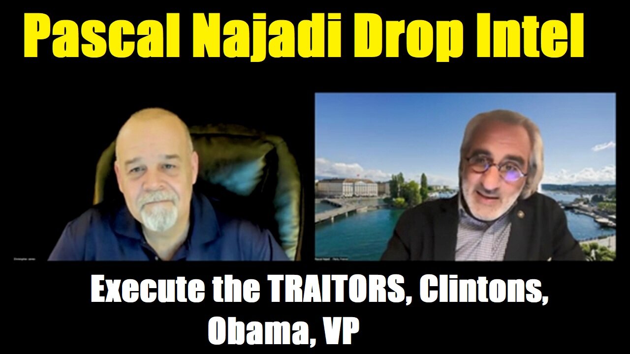 Pascal Najadi Drop Intel - Execute the TRAITORS, Clintons, Obama, VP Biden - PLEASE SHARE