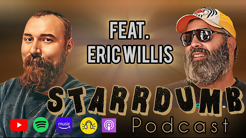 StarrDumB with Eric Willis