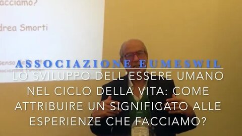 "Lo Sviluppo Dell’essere Umano Nel Ciclo Della Vita" - con Andrea Smorti