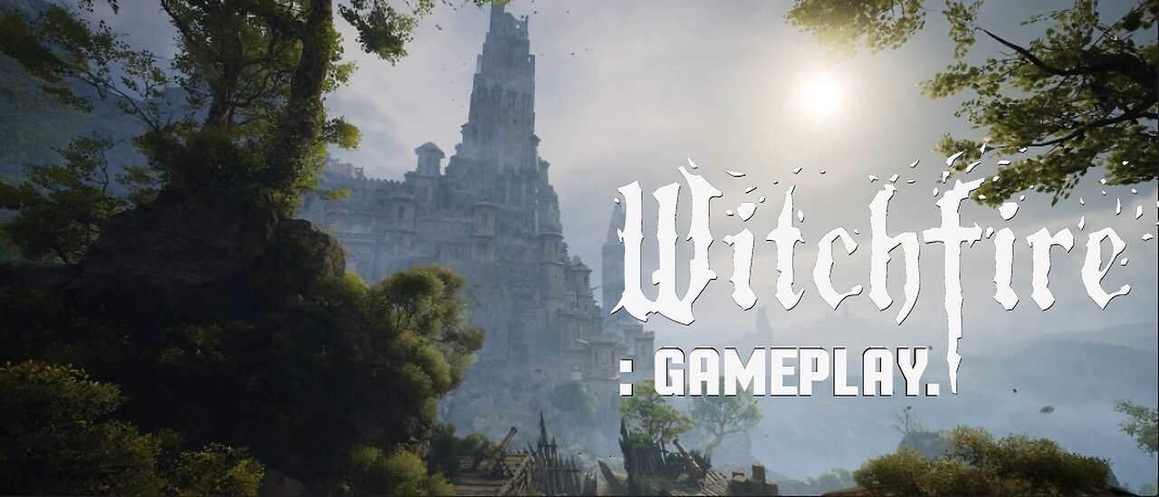 : Witchfire: Gameplay.