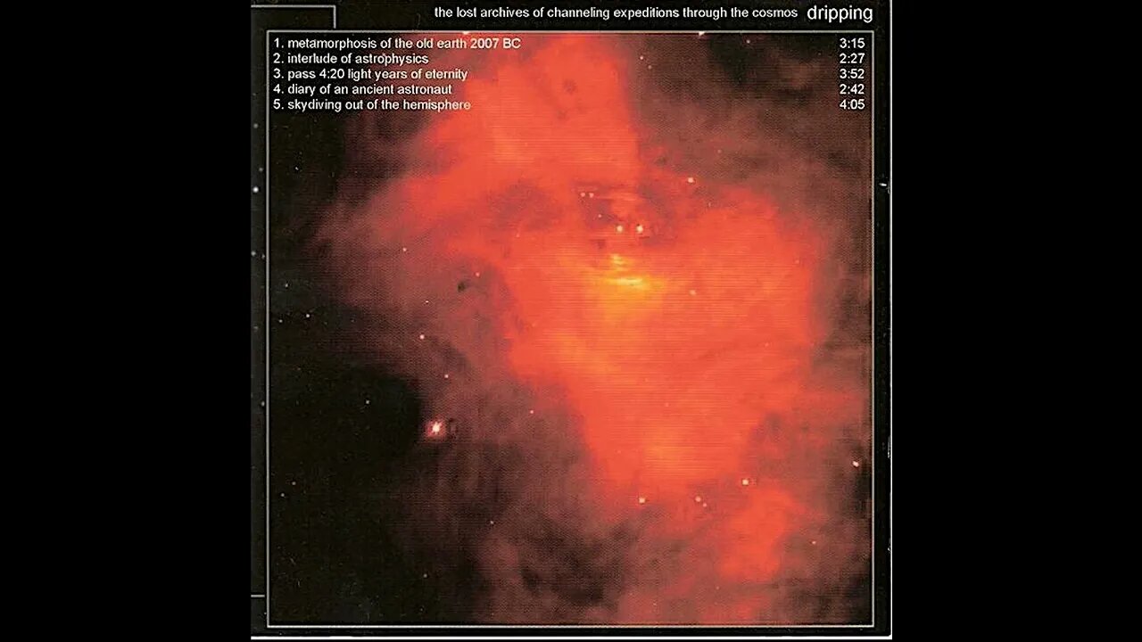 Dripping - The Lost Archives of Channeling Expeditions Through the Cosmos (Full EP)