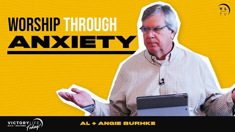 Worship THROUGH Anxiety | Victory Life Today