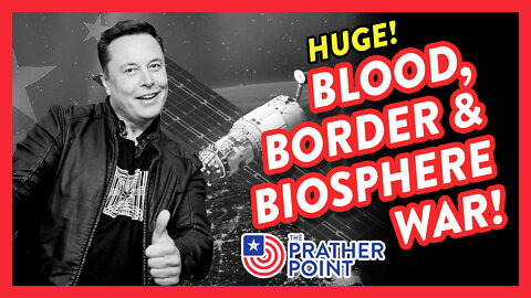 HUGE! BLOOD, BORDER & BIOSPHERE WAR!