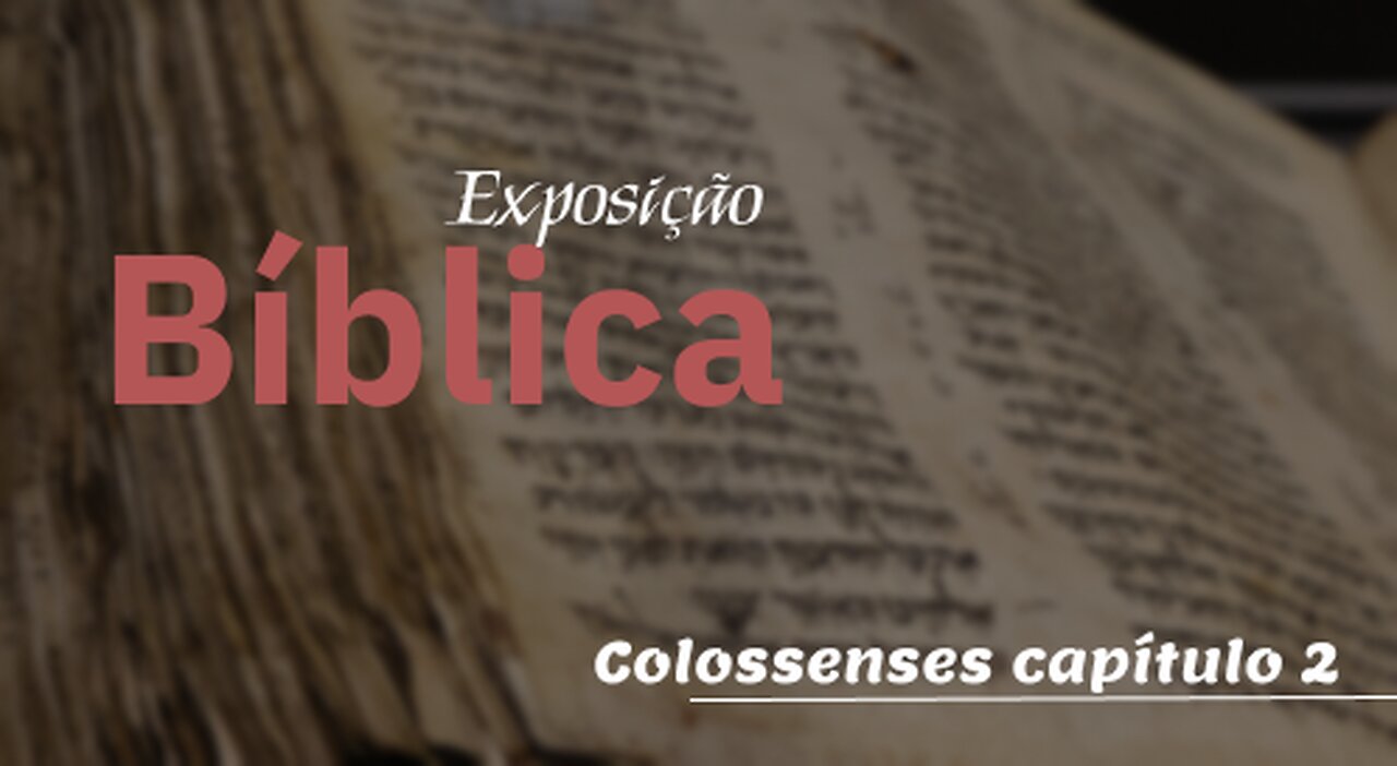 Exposição Bíblica Colossenses capítulo 2