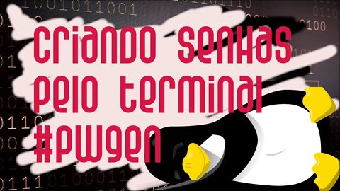 Gerando Senhas no Linux via terminal