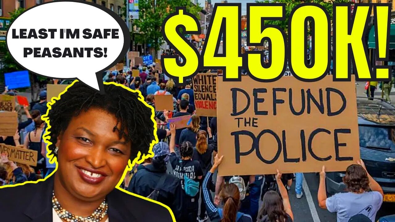 While PUSHING to DEFUND THE POLICE Stacey Abrams PAID $450K on PRIVATE SECURITY!