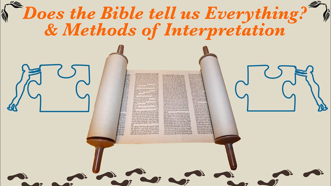 Does the Bible tell us everything? AND Methods of Bible Interpretation