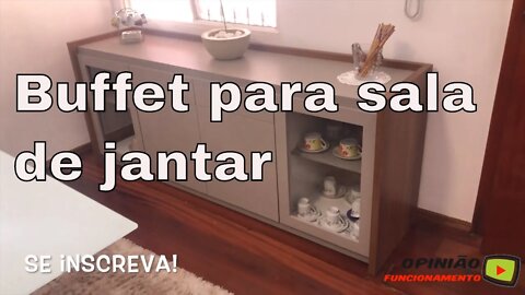 buffet para sala de jantar, ficou ótimo! - opinião e funcionamento!