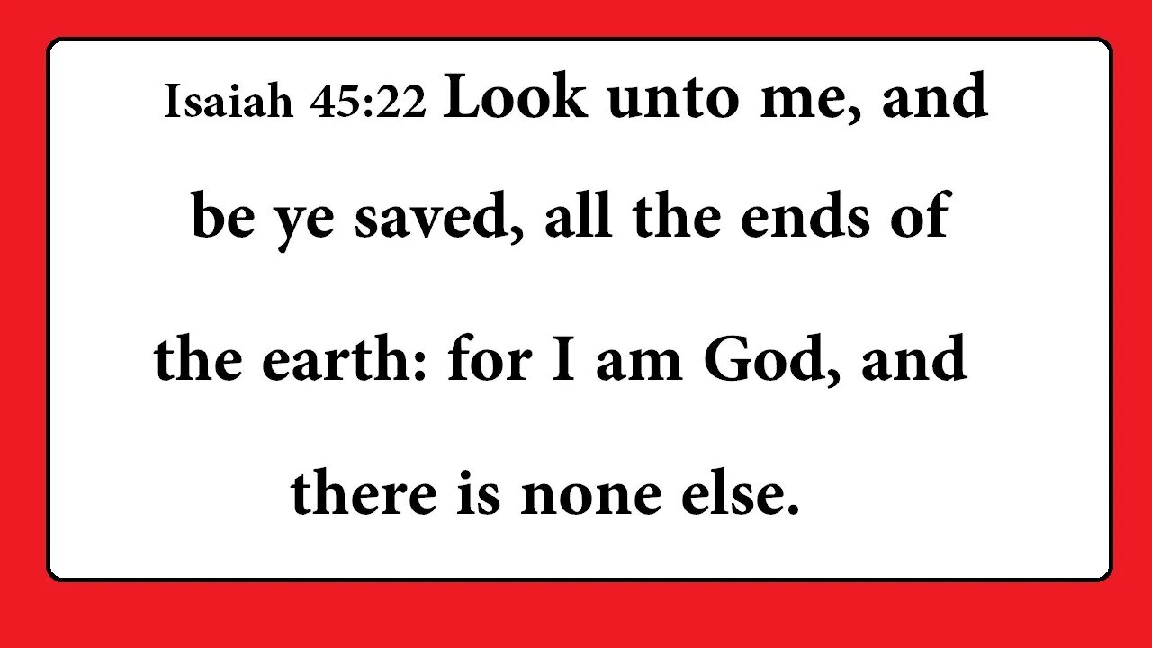 GOD SAYS LOOK UNTO ME AND BE SAVED