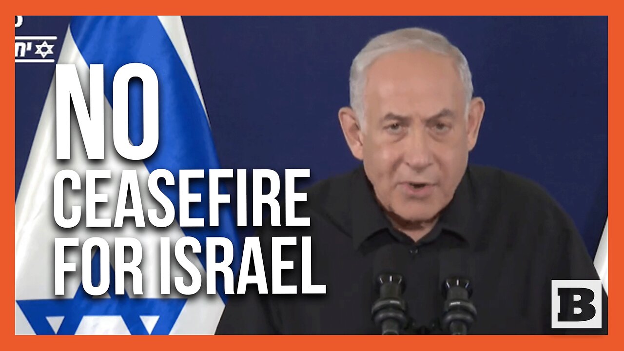 Israeli PM Netanyahu Firmly Rejects Ceasefire, Declares "This Is a Time for War"