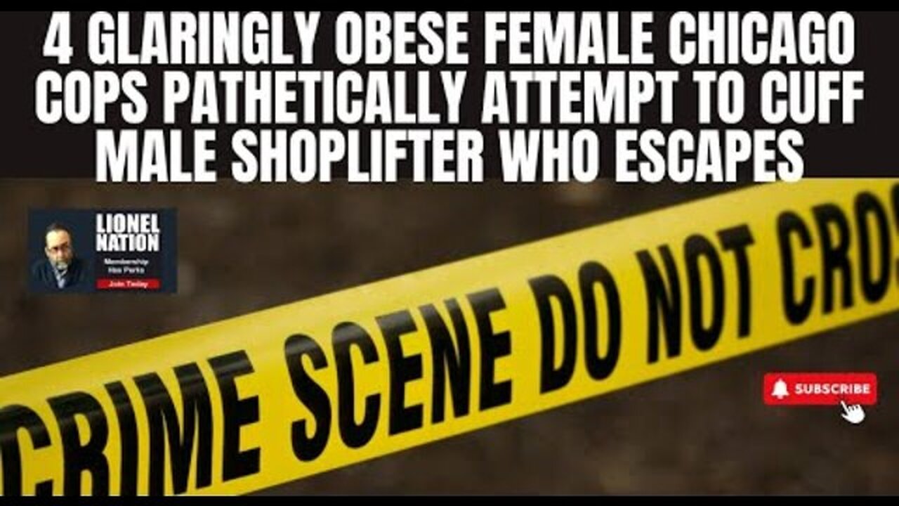 4 GLARINGLY OBESE FEMALE CHICAGO COPS PATHETICALLY ATTEMPT TO CUFF MALE SHOPLIFTER WHO ESCAPES