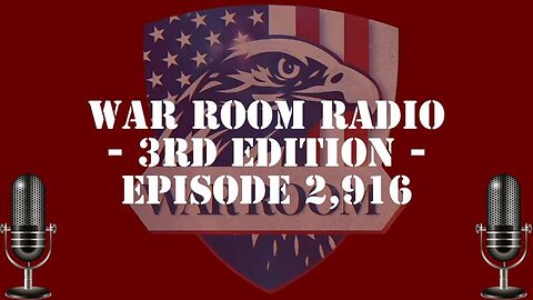 STEVE BANNON'S WAR ROOM RADIO SPECIAL EPISODE2,916