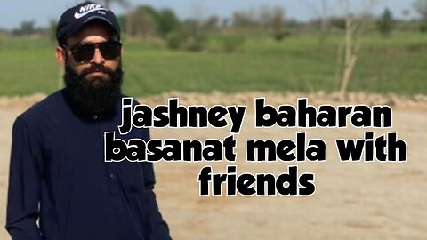 basanat mela with friends #azharvlogs