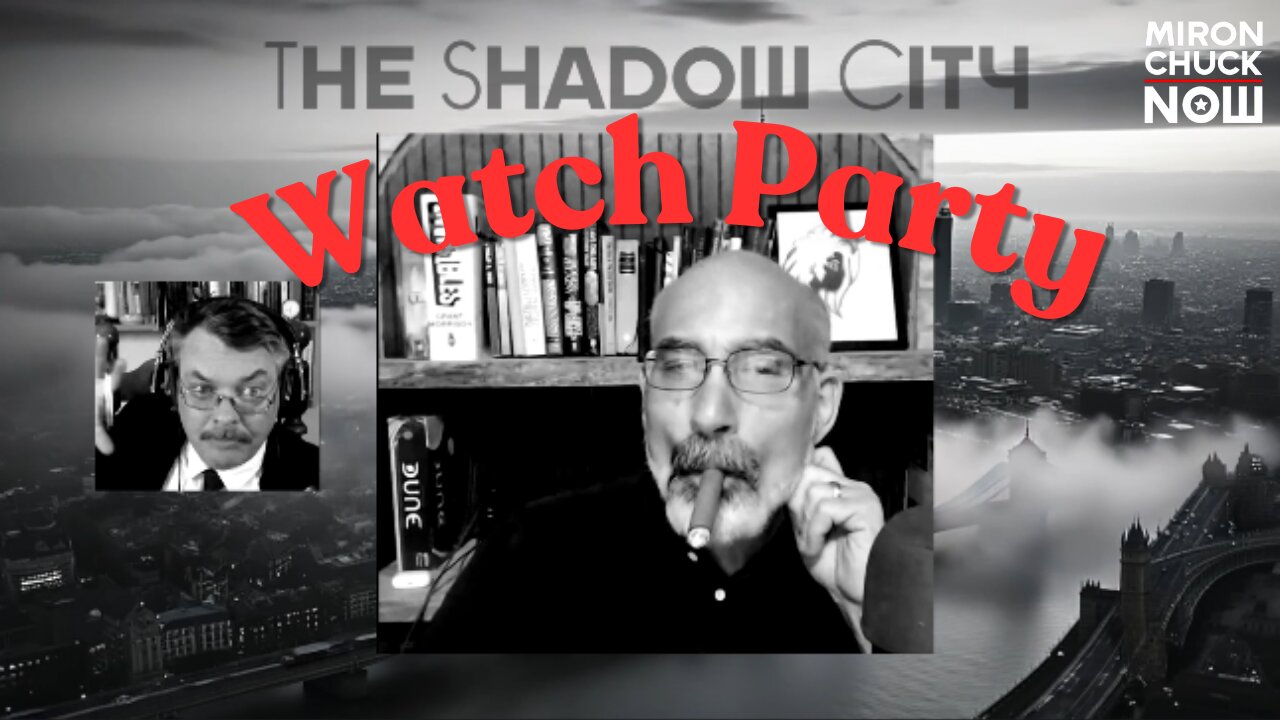 WATCH PARTY - The Shadow City w/Tom Luongo