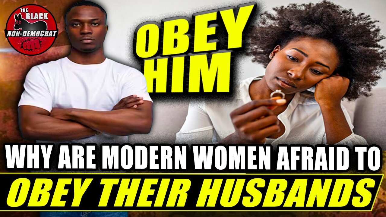 Why Are Modern Women Afraid To Obey Their Husbands?