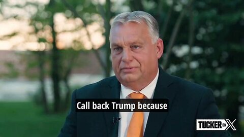 ORBAN SAYS, WE NEED TO BRING BACK TRUMP ASAP TO SAVE WORLD