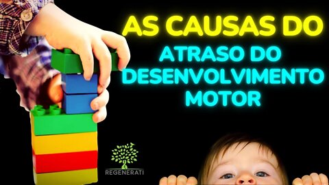 O Que Pode Causar Atraso Do Desenvolvimento Motor