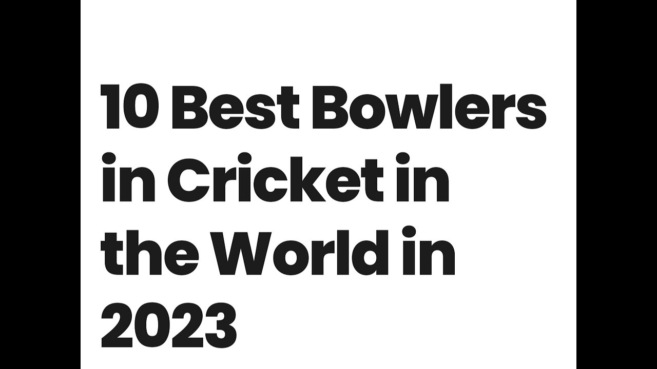 10 Best Bowlers in Cricket in 2023