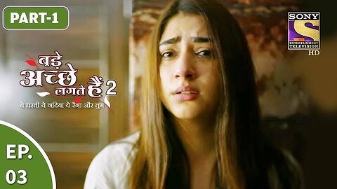 Bade Achhe Lagte Hain 2 - बड़े अच्छे लगते गते हैं - Ep 3 - Part 1 - 1st Sept, 2021