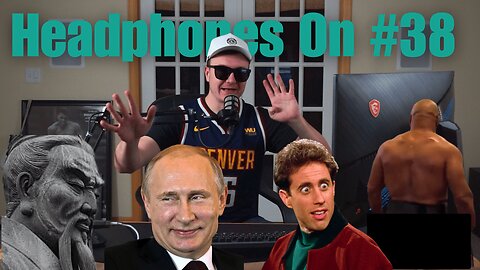 Putin Meets Sun Tzu & The Fight You Won't Believe | Headphones On #38