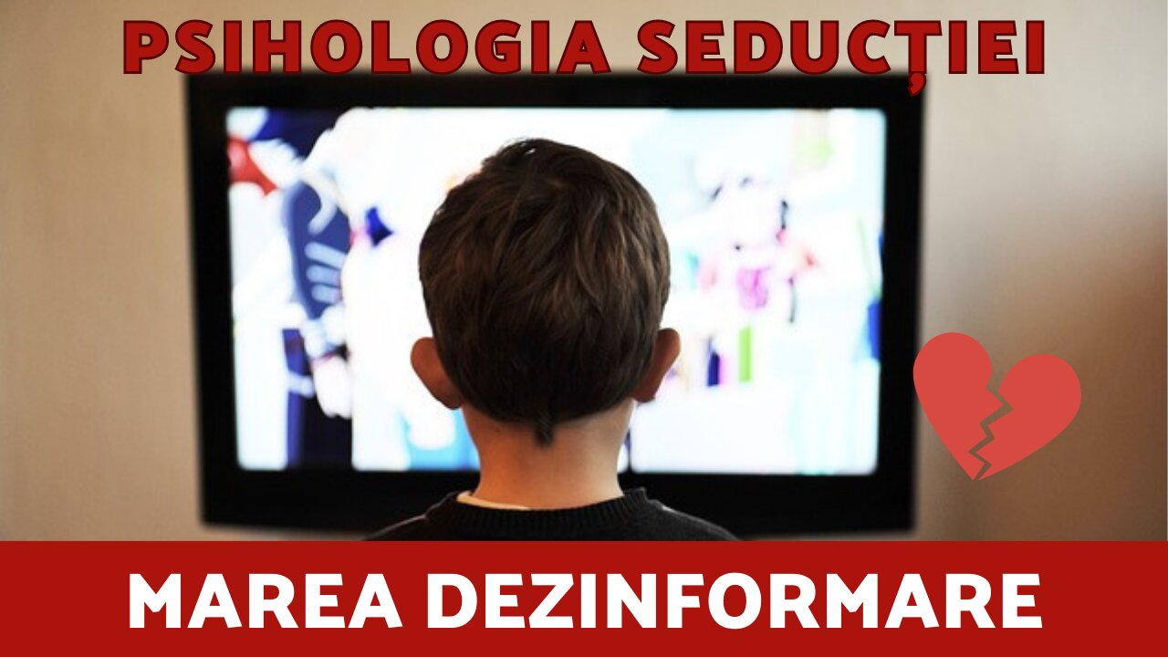 Psihologia Seductiei S01 - Marea Dezinformare