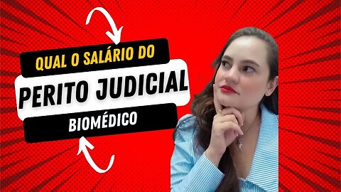 Qual o "salário" do Perito Judicial Biomédico