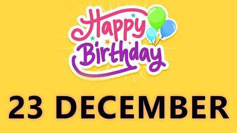 Happy Birthday to all who have Birthday on 23 December - Birthday Wish From Birthday Bash