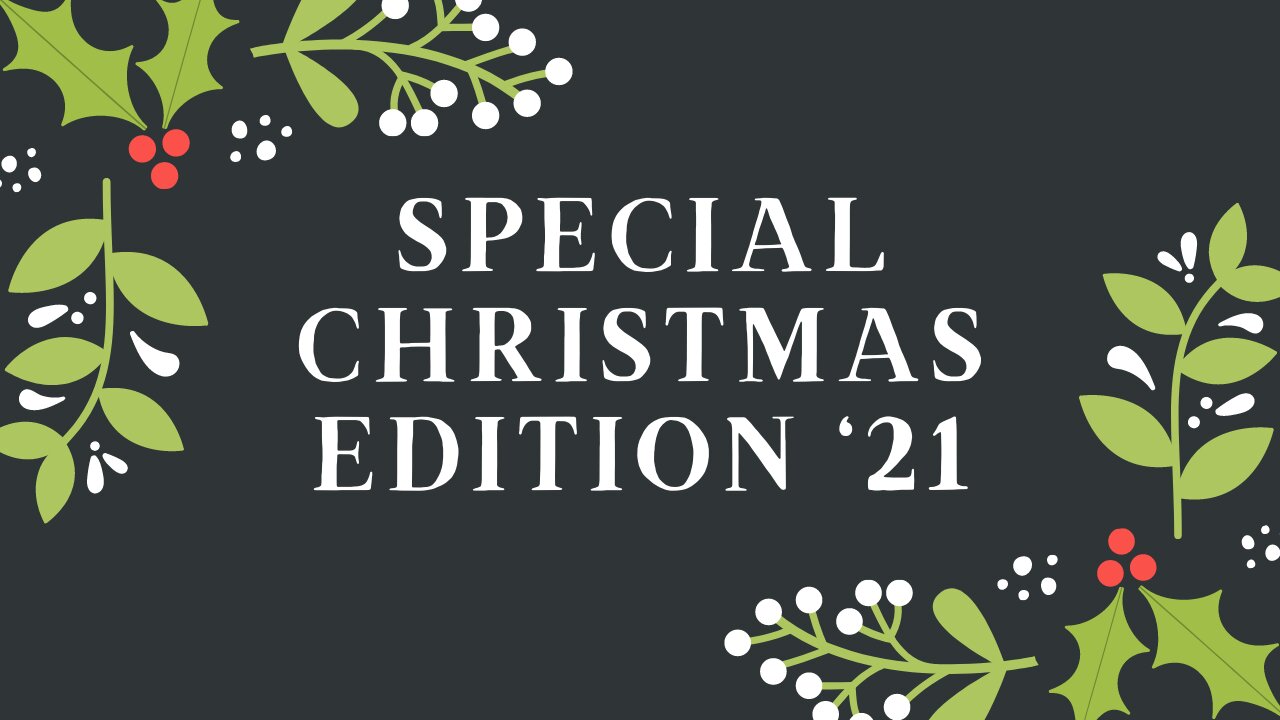 Special Christmas Edition 12-21-2021