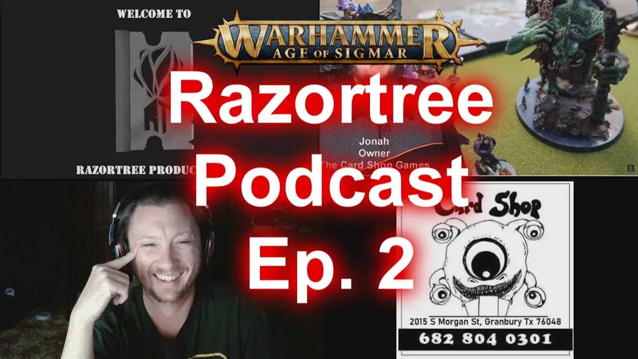 Razortree Podcast 2 - Age of Sigmar - Jonah from The Card Shop Games