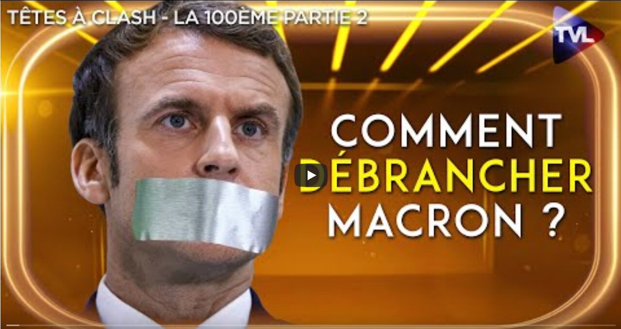 GuerreElections comment débrancher Macron - Têtes à Clash