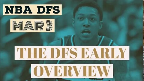 NBA DFS Today - Early Overview + Matchups - Tue 3/3 - DrafKings - FanDuel
