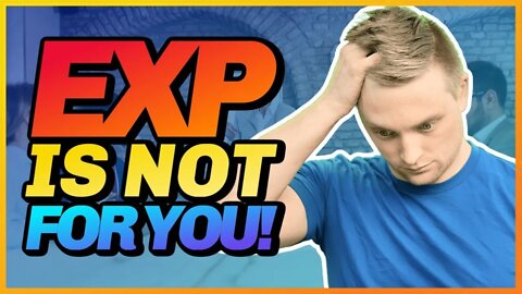 This Person Shouldn't Join EXP | It's Not For You