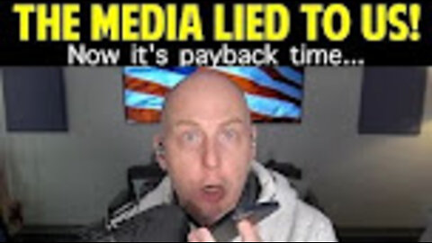 THE MEDIA LIED TO US! NOW IT'S PAYBACK TIME...