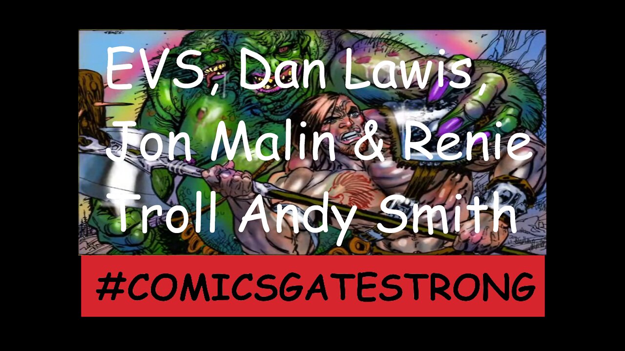 Ethan Van Sciver, Dan Lawlis, Jon Malin & Renie Troll Andy Smith