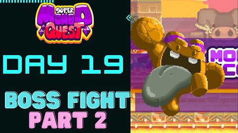 Mombo Quest - Day 19 - Boss fight Part 2
