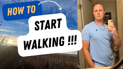 #7 - Start Walking