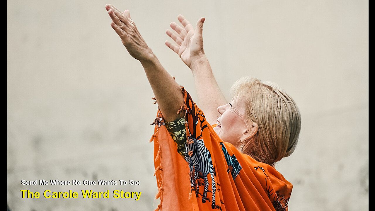 Carole Ward Story: Send Me Where No One Wants To Go! Missionary to N.Uganda & South Sudan