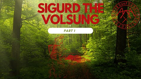 A Story about Sigurd the Volsung: Pt 1