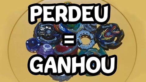 BEYBLADE, mas quem PERDER, GANHA! - You Burst, You Win