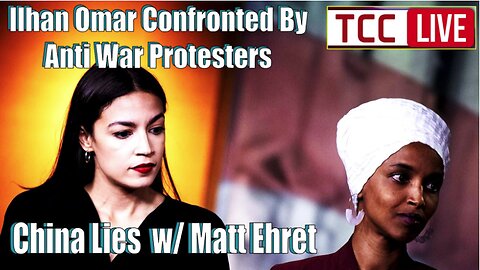 Ilhan Omar Confronted BSupports Nazis & NATO, Elon Musk Twitter, Xi & Taiwan w/ Matt Ehret