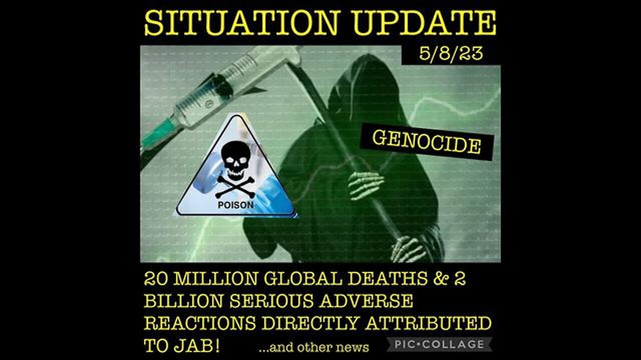 SITUATION UPDATE - 20 MILLION GLOBAL DEATHS & 2 BILLION SERIOUS ADVERSE REACTIONS DIRECTLY ...