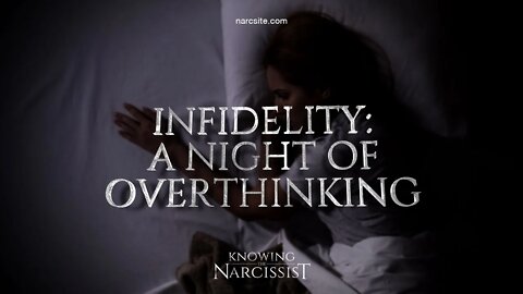 Infidelity : A Night of Overthinking